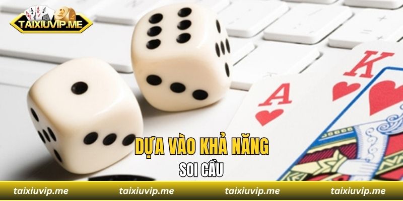 Tài Xỉu Online - May Mắn Liệu Có Mỉm Cười Với Anh Em? Dựa vào khả năng soi cầu