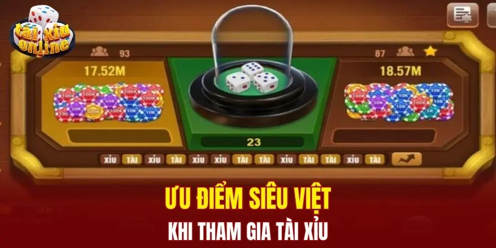 Tài Xỉu Mini - Bí Quyết Đầu Tư, Đổi Đời Trong Tầm Tay Ưu điểm siêu việt khi tham gia tài xỉu